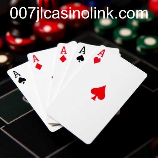 Card and Board Games: The Ultimate Guide to 007JL CASINO LINK